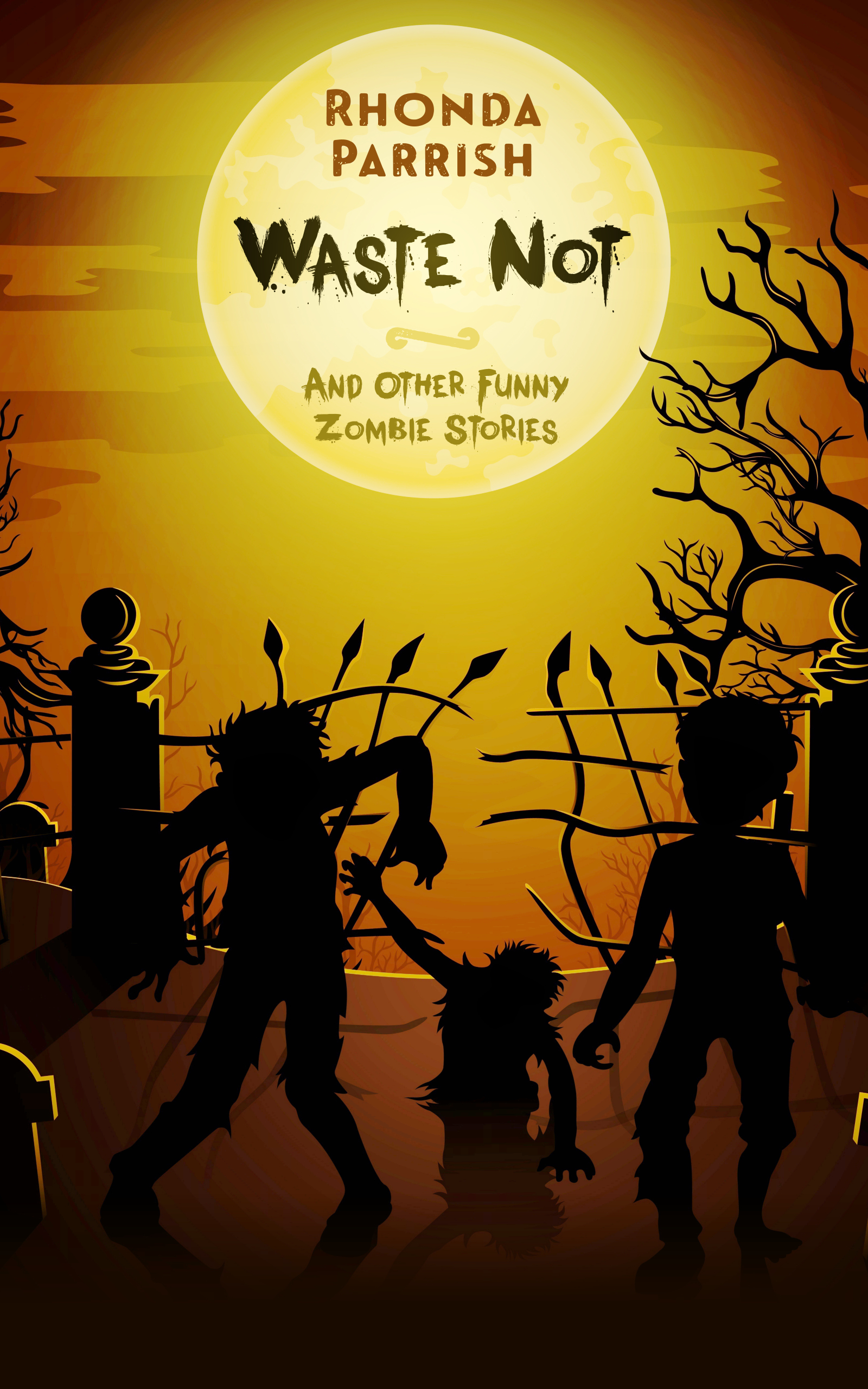 Waste Not (And Other Funny Zombie Stories)